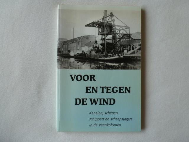 Hachmer, H.A. - voor en tegen wind kanalen schepen schippers en scheepsjagers in de veenkolonien