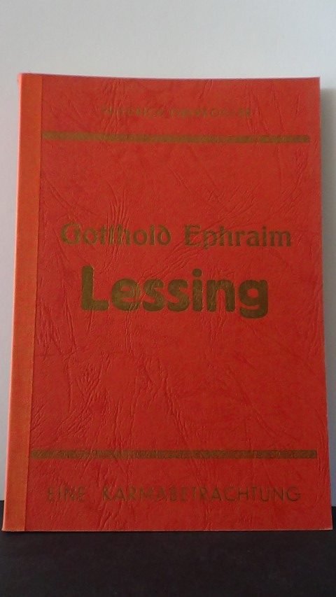 Oberkogler, Fr. - Gotthold Ephraim Lessing. Eine karmabetrachtung.