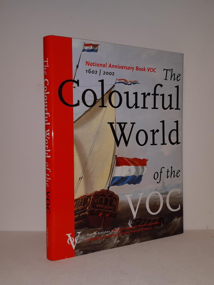 Akveld, Leo / Jacobs, Els M. - The colourful world of the VOC / National Anniversary Book VOC 1602-2002