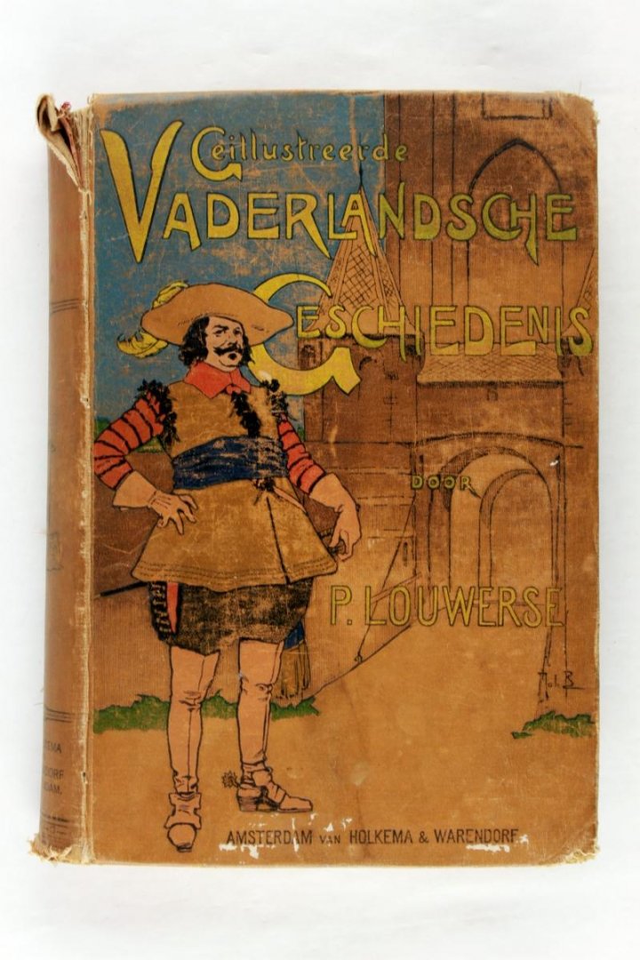 Louwerse, P - Geïllustreerde Vaderlandsche Geschiedenis voor jong en oud Nederland (3 foto's)
