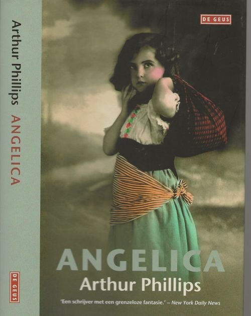 Arthur Phillips  Nederlandse vertaling Servaas Goddijn - Angelica  Een schrijver met een grenzeloze fantasie  [New York Daly news ]