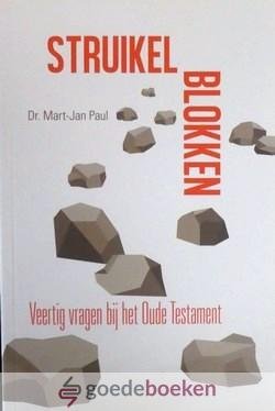 Paul, Dr. M.J. - Struikelblokken *nieuw* --- Veertig vragen bij het Oude Testament