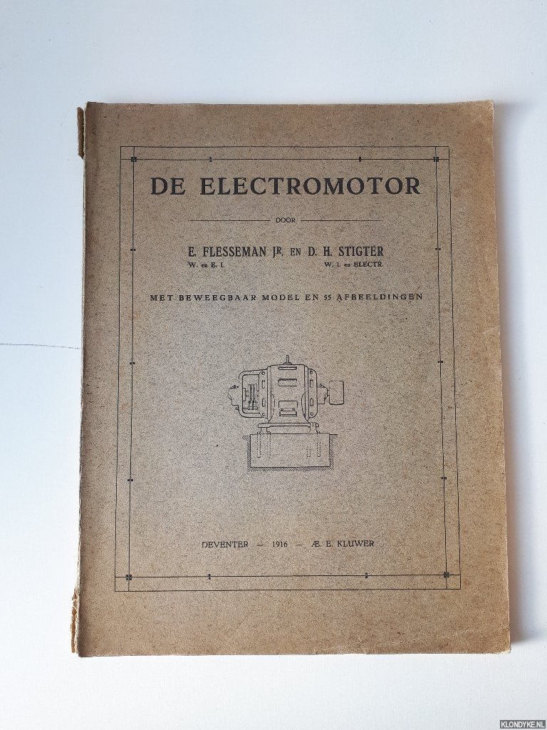 Flesseman, E. & D.H. Stigter - De electromotor. Met beweegbaar model en 55 afbeeldingen