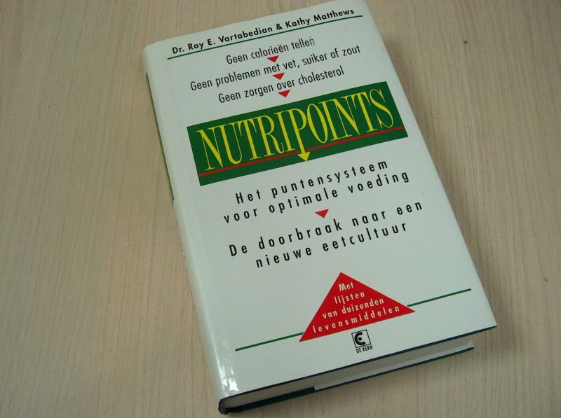 Vartabedian, Dr Roy E & Matthews, Kathy - Nutripoints - Het puntensysteem voor optimale voeding .