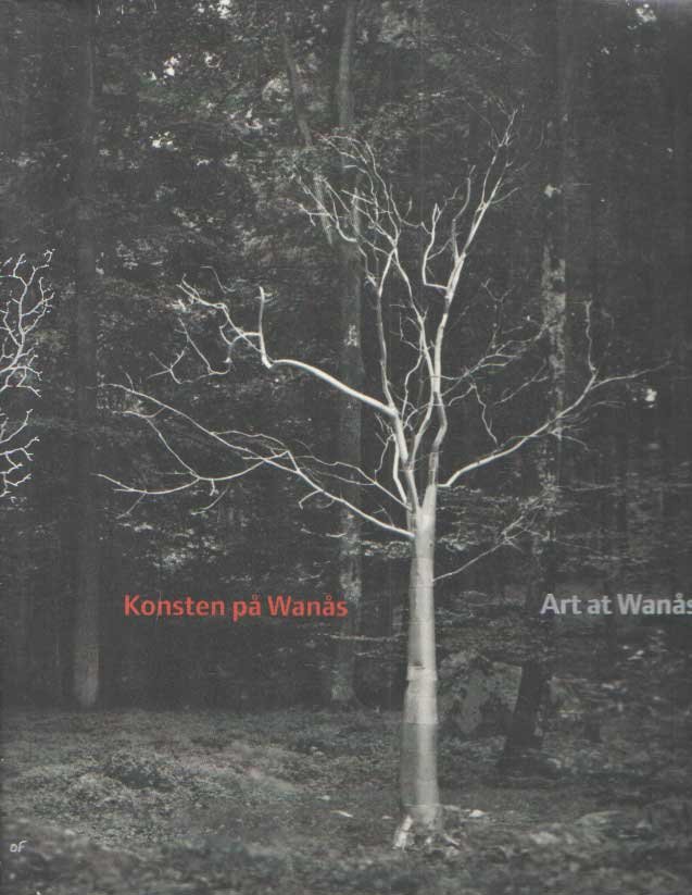 Wachtmeister, Marika and Gregory Volk, Sune Nordgren, Ralph Edenheim - Art at Wanas / Konsten pa Wanas