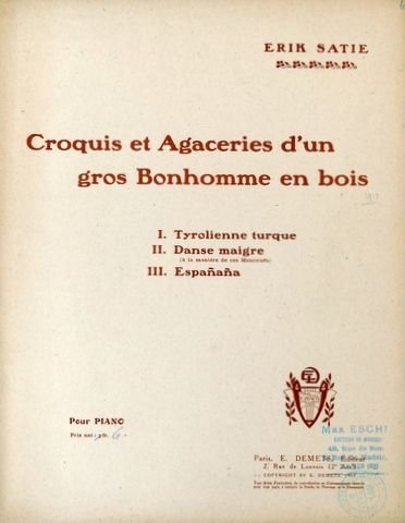 Satie, Erik: - Croquis et agaceries d`un gros bonhomme en bois. Pour piano