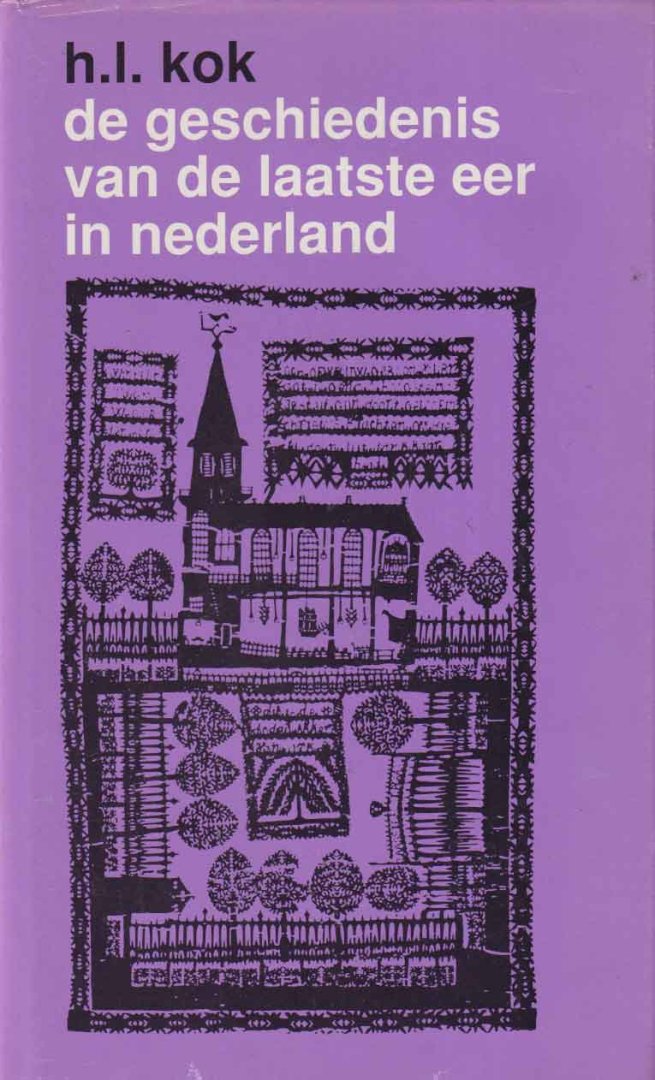 Kok, H.L. - De geschiedenis van de laatste eer in Nederland