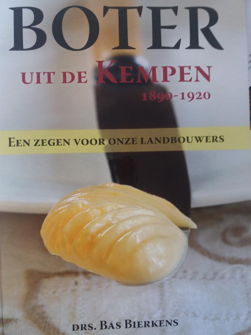Bierkens, Bas - Boter uit de Kempen 1890-1920 Een zegen voor onze landbouwers