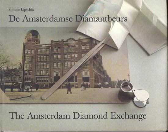 LIPSCHITZ, SIMONE. - De Amsterdamse diamantbeurs / The Amsterdam diamond exchange.
