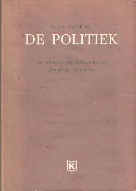 Snethlage, J.L. - De politiek in ethische, psychologische en filosofische belichting