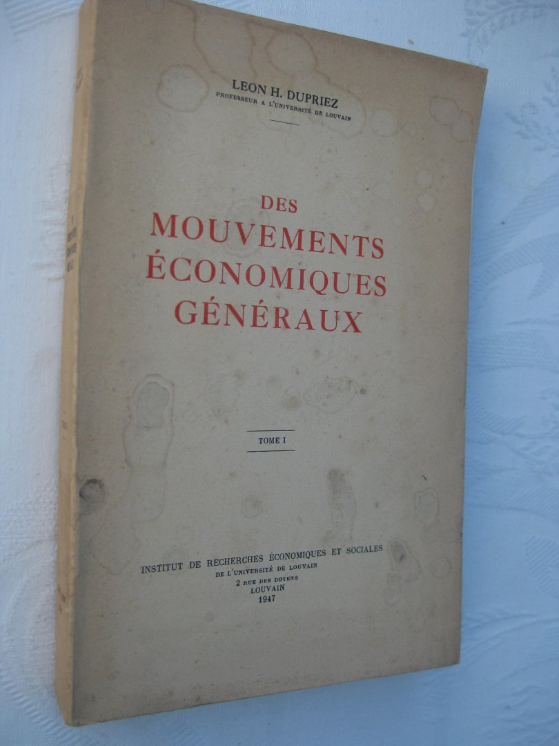 Dupriez, Leon H. - Des mouvements économiques généraux. Tome I.