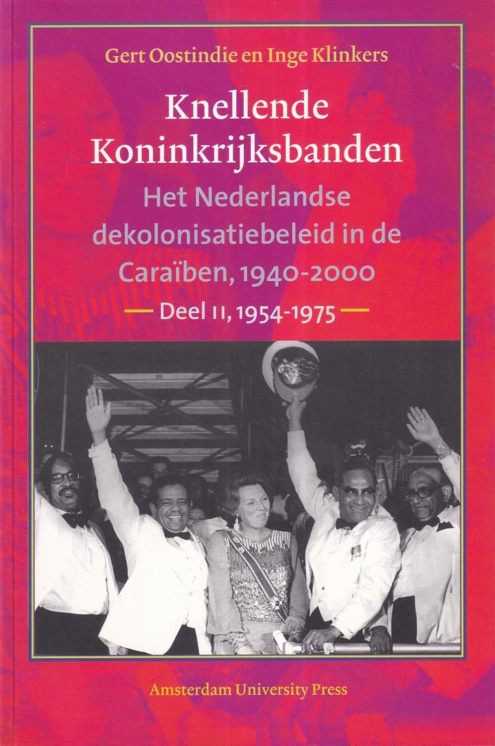 Oostindie, Gert & Klinkers, Inge - Knellende koninkrijksbanden: het Nederlandse dekolonisatiebeleid in de Caraïben (3 delen)