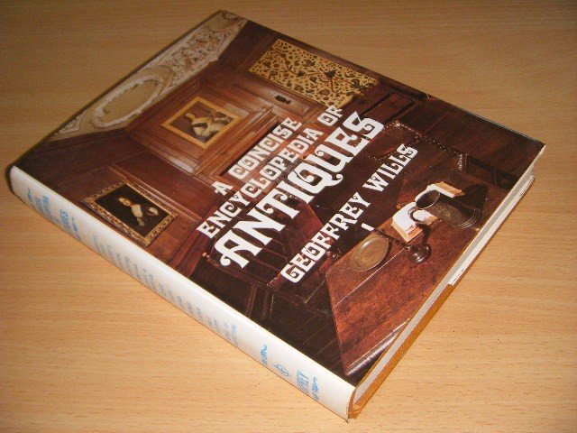 Geoffrey Wills - A Concise Encyclopedia of Antiques