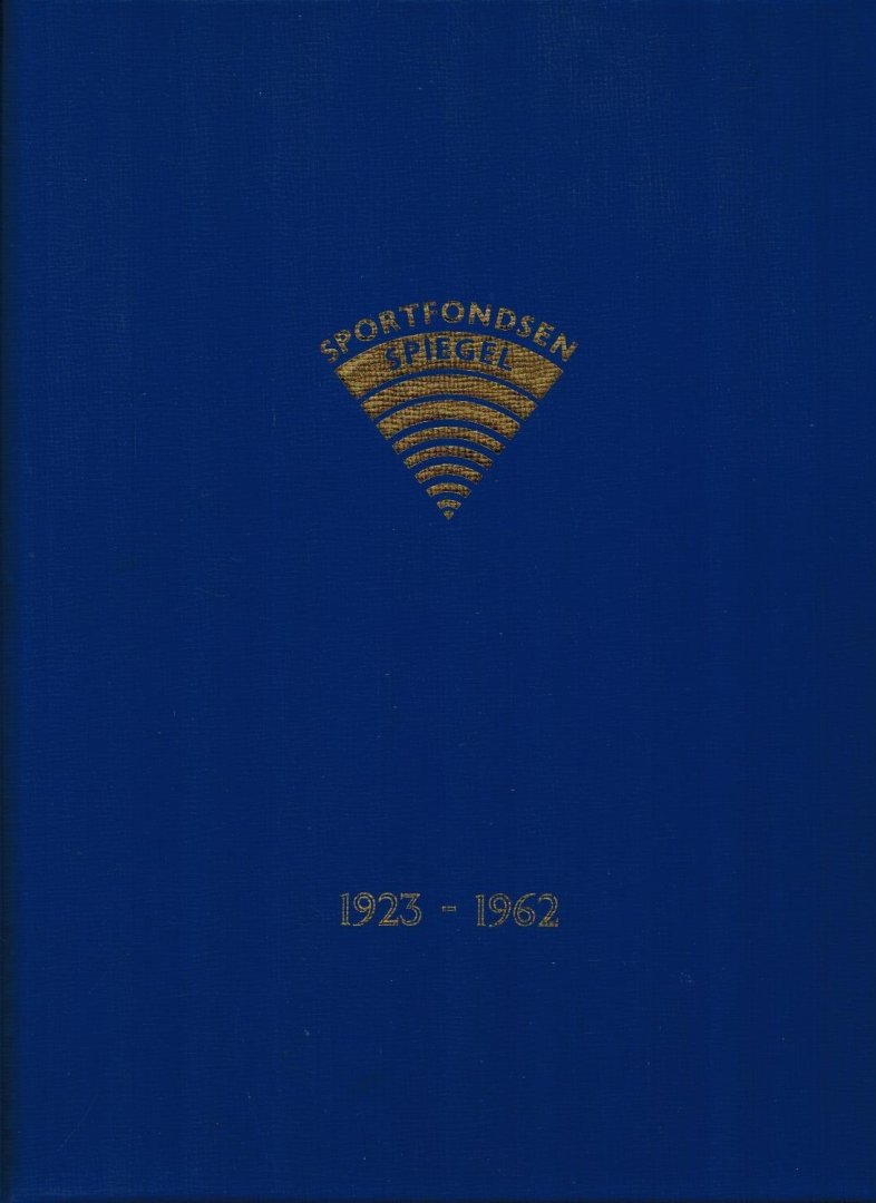 Planjer, B. - Sportfondsen Spiegel 1923-1962 -Plus de Prospectus van de Obligatielening