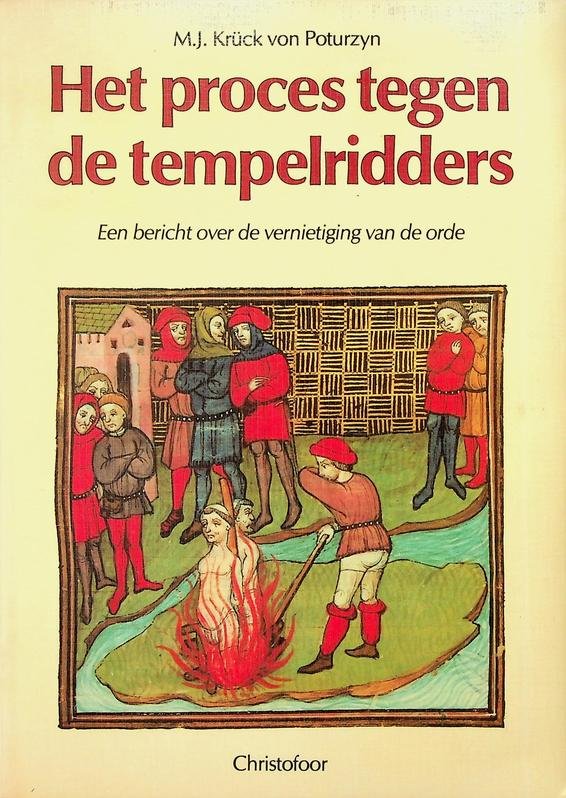 Krück von Poturzyn, M.J. - Het proces tegen de tempelridders. Een bericht over de vernietiging van de orde