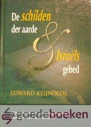 Reijnolds, Edward - De schilden der aarde en Israëls gebed, 2 delen --- 32 leerredenen over verscheidene teksten, waaronder zeven over Hosea 14