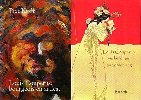 (COUPERUS, Louis). KRALT, Piet - Louis Couperus: bourgeois en artiest. (&) Louis Couperus: verliefdheid en vervoering.
