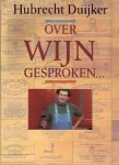 Duijker, Hubrecht - Over wijn gesproken