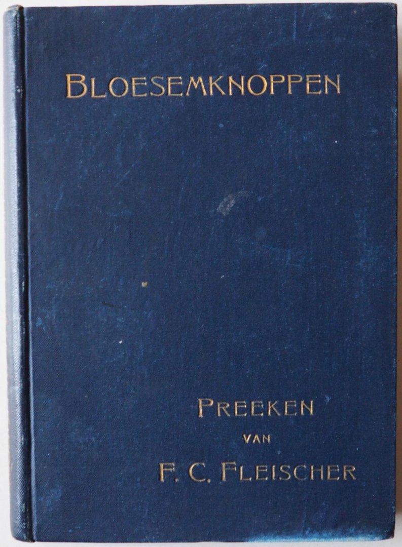 Fleischer, F.C. - Bloesemknoppen Preeken