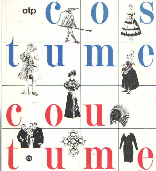 Réunion des musées nationaux, Paris (Hrsg.) - Costume Coutume. Galeries nationales du Grand Palais, 16 mars - 15 juin 1987. Cinquantenaire du Musée National des Arts et Traditions Populaires