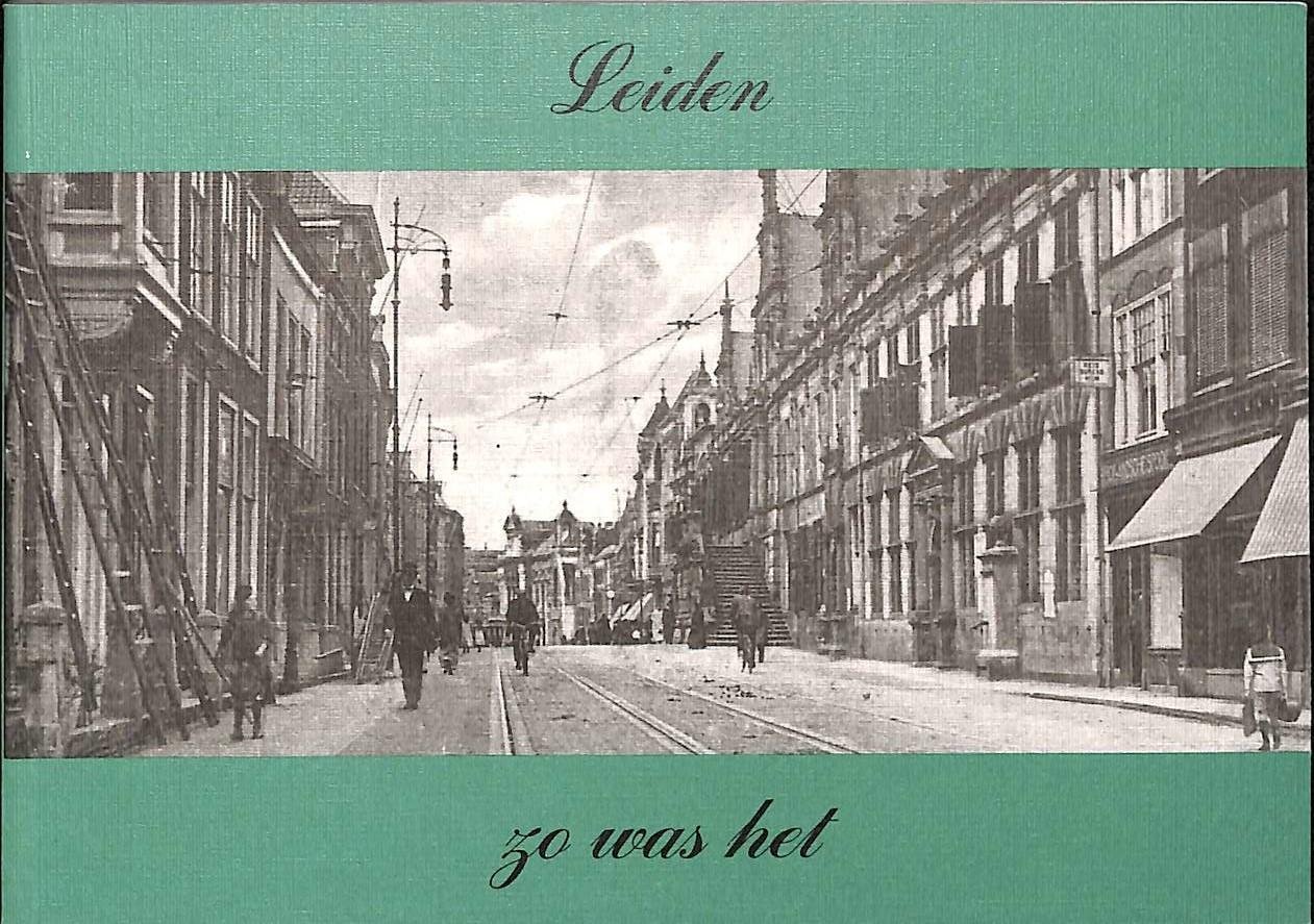 Baar, P.J.M. - Leiden, zo was het. Ansichtkaarten