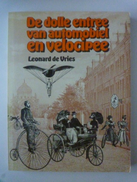 Leonard de Vries - De dolle entree van automobiel en velocipee