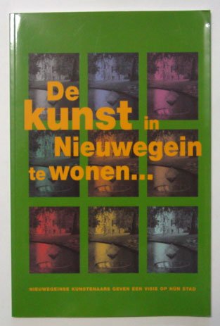 Prins, John, Jack Koehorst, Jet van Swieten, Frans de Birk (Redactie) - De kunst in Nieuwegein te wonen