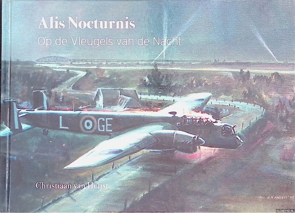 Heijst, Christiaan van - Alis Nocturnis: op de vleugels van de nacht - motto 58 Squadron