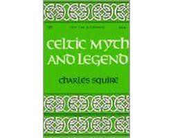 Charles Squire - Celtic Myths and Legends