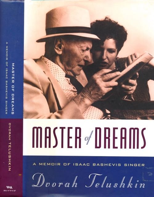 Telushkin, Dvorah. - Master of Dreams: A memoir of Isaac Bashevis Singer.