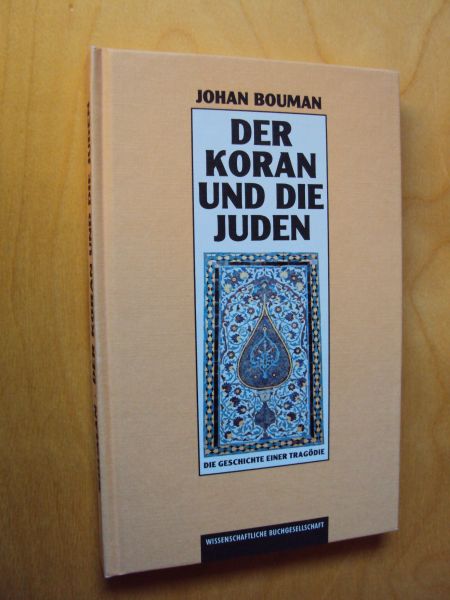Bouman, Johan - Der Koran und die Juden. Die Geschichte einer Tragödie