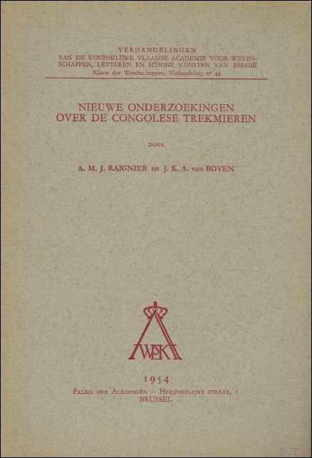 A.M.J. RAIGNIER EN J.K.A. VAN BOVEN. - Nieuwe onderzoekingen over de Congolese trekmieren.