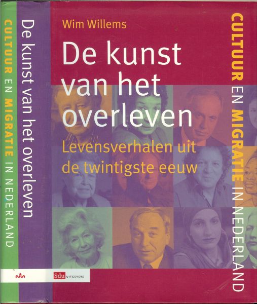 Willems, Wim .. Met medewerking van : Annemarie Cottaar & Barbara Henkes en Chris Keulemans  Fotoportretten : Jan Banning - De kunst van het overleven  .. levensverhalen uit de twintigste eeuw