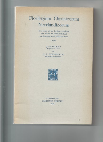 Gessler en Niermeyer ed - florilegium Chronicorum Neerlandicorum