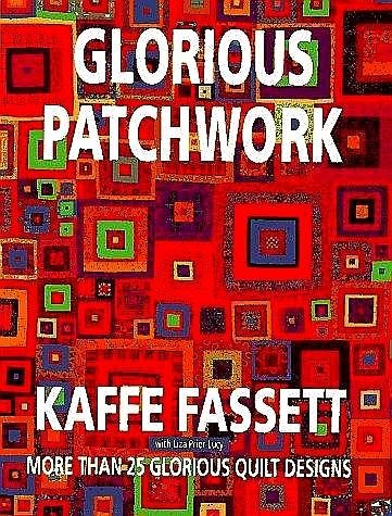 Fassett , Kaffe . & Liza Prior Lucy . [ ISBN 9780517708538 ] 4418 - Glorious Patchwork . ( More thanks 25 glorious quilt designs . )  One of the world's renowned fabric and fiber artists presents an innovative selection of twenty original quilt designs, offering complete instructions on how to reproduce each quilt -