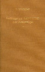 Röhricht, Reinhold. - Beiträge zur Geschichte der Kreuzzüge.