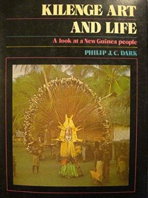 Dark, Philip J.C. - Kilenge Art and Life. A Look at a New Guinea People