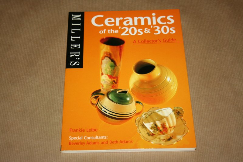 Frankie Leibe - Ceramics of the 20's & 30's  --  A collector's guide