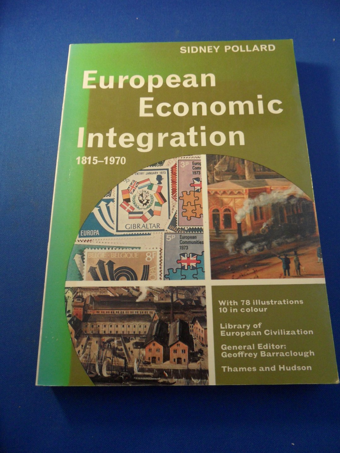 Pollard, Sidney - European Economic Integration1815 - 1970