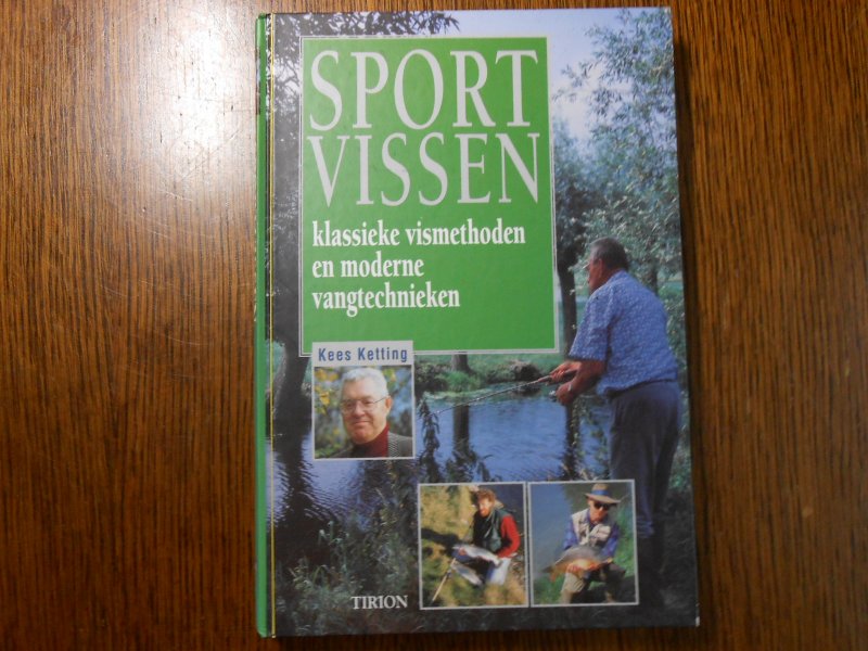 Ketting Kees - Sportvissen / druk 1 / klassieke vismethoden en moderne vangtechnieken