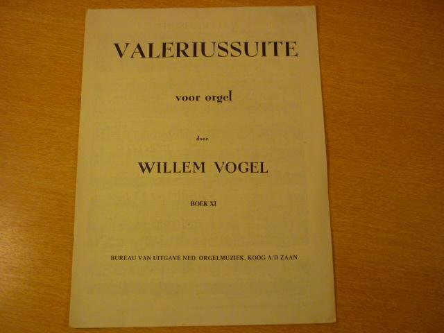 Vogel; W. - Valeriussuite voor orgel - Boek XI