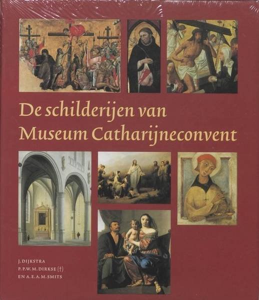 DIJKSTRA, J.; DIRKSE, P.P.W.M. EN SMITS, A.E.M. - De schilderijen van Museum Catharijneconvent.