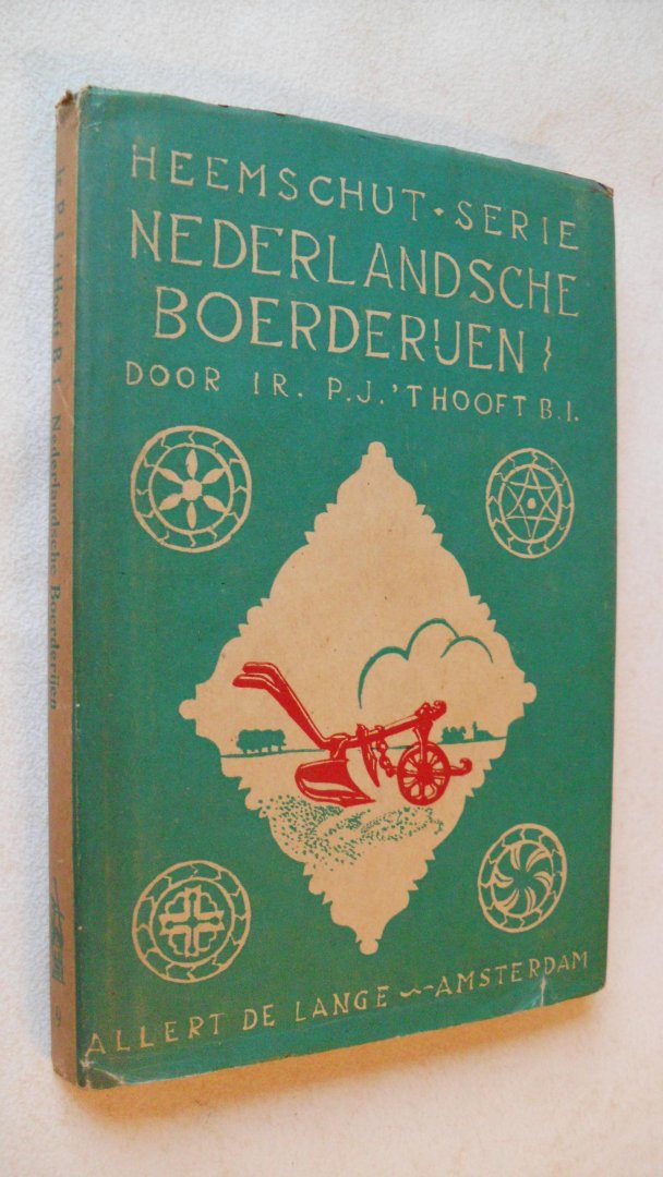 Hooft Ir. P.J. 't - Heemschut : Nederlandsche Boerderijen