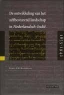 Bongenaar, Karel E.M. - De ontwikkeling van het zelfbesturend landschap in Nederlandsch-Indië : 1855-1942.