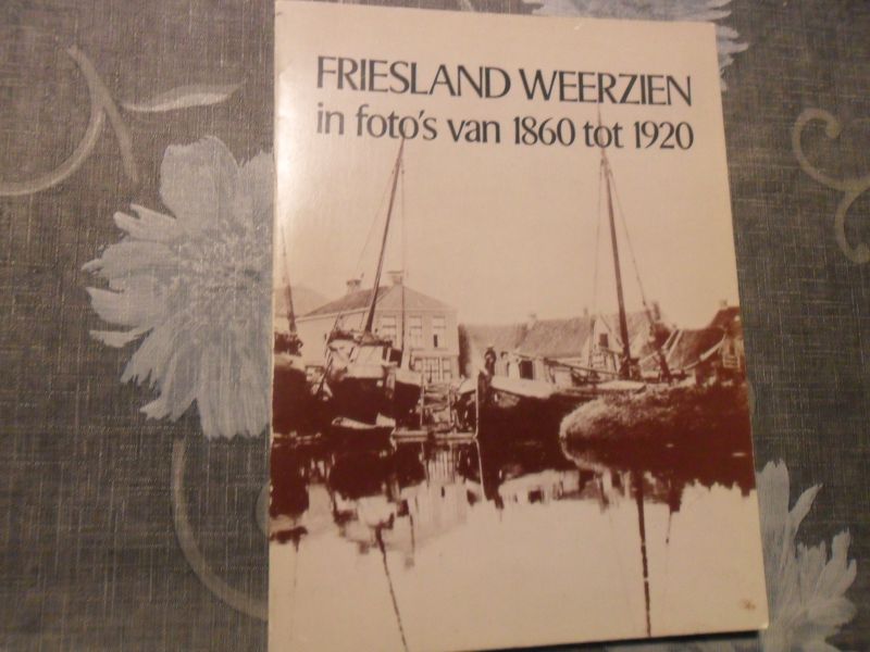 Elzinga G. - Friesland weerzien in foto's van 1860 tot 1920