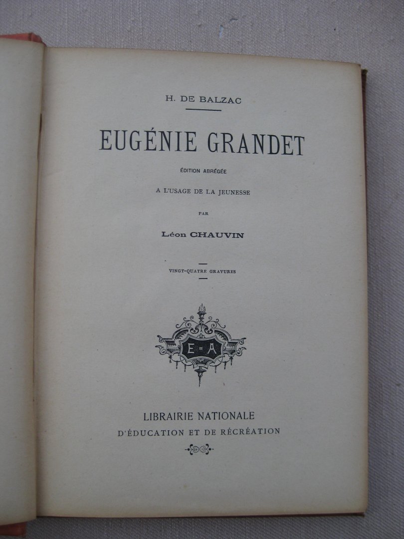 Balzac, H. de - Eugénie Grandet. Èdition abrégée à l'usage de la jeunesse par Léon Chauvin.