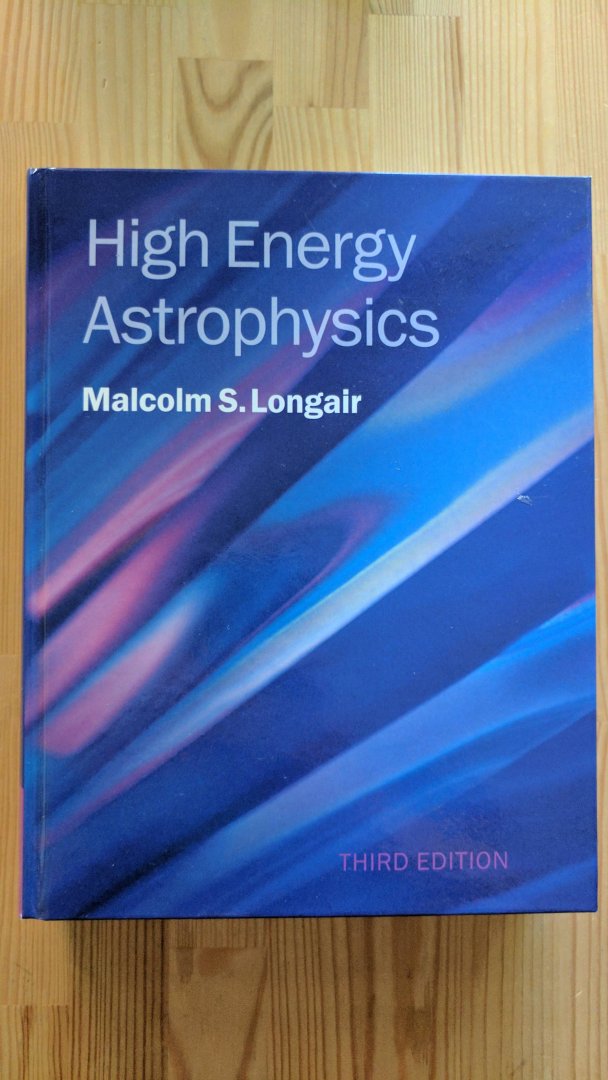 Longair, Malcolm S. - High Energy Astrophysics
