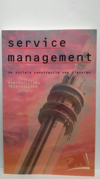 Vogelezang / Hageman - SERVICE MANAGEMENT - de sociale constructie van diensten