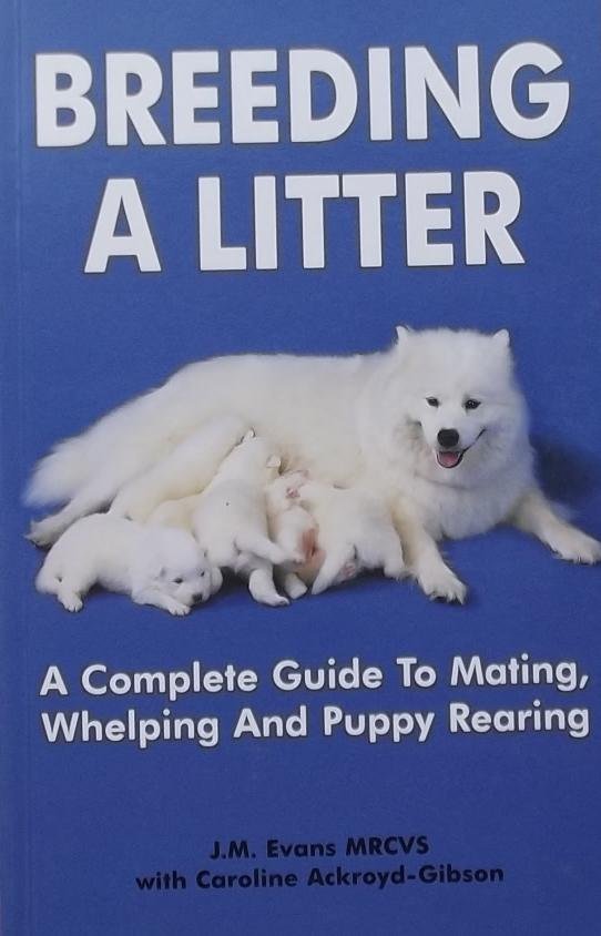 Ackroyd-Gibson, Caroline. / Evans, J.M. - Breeding A Litter / A Complete Guide to Mating Whelping & Puppy Rearing