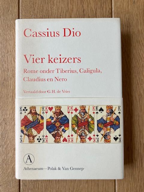 Dio, Cassius - Vier keizers; Rome onder Tiberius, Caligula, Claudius en Nero
